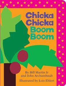 Chicka Chicka Boom Boom" by Bill Martin Jr. and John Archambault
