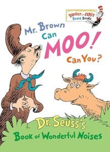 Mr. Brown Can Moo! Can You?: Dr. Seuss's Book of Wonderful Noises 