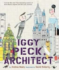 "Iggy Peck, Architect" by Andrea Beaty Book