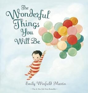 "The Wonderful Things You Will Be" by Emily Winfield Martin Book