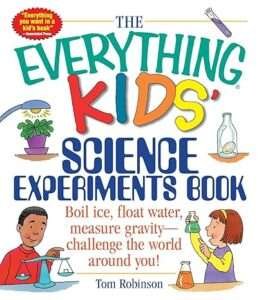 The Everything Kids' Science Experiments Book
