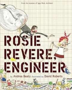 "Rosie Revere, Engineer" by Andrea Beaty (Engineering & Problem-Solving)
book
