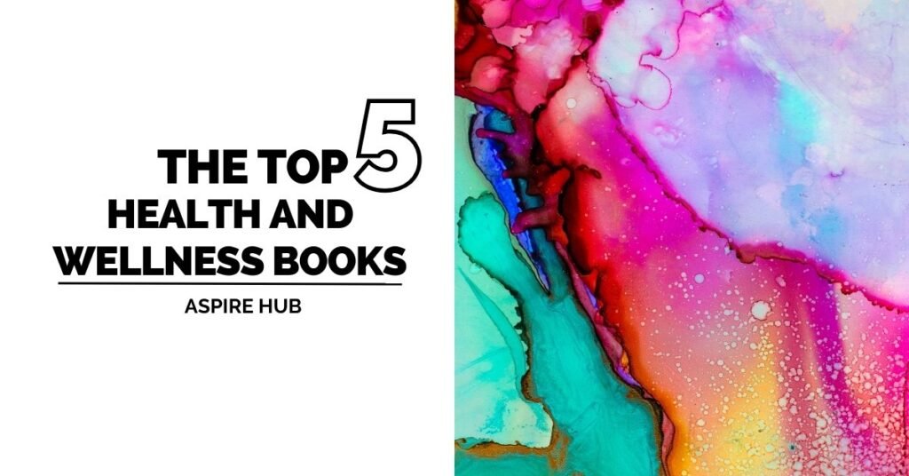 The Top 5 Best Health And Wellness Books